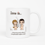 Load image into Gallery viewer, Front view: Love is... knowing each other's complicated coffee  personalized ceramic mug by Kim Casali. 
