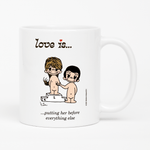 Load image into Gallery viewer, Front view: Love is... putting her before everything else  personalized ceramic mug by Kim Casali. 
