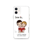 Load image into Gallery viewer, LOVE IS... NOT THE WRAPPING, BUT WHAT'S INSIDE PHONE CASE
