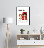Load image into Gallery viewer, LOVE IS... WHEN ITS VALENTINES DAY EVERY DAY OF THE YEAR ART PRINT

